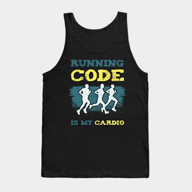 Running Code Is My Cardio Tank Top by teweshirt